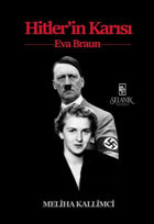 Hitler'in Karısı: Eva Braun Meliha Kallimci Selanik Yayınevi