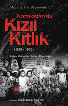 Kazakistan'da Kızıl Kıtlık-1929-1933 Damira İbrahim, Vahit Türk Bilge Kültür Sanat