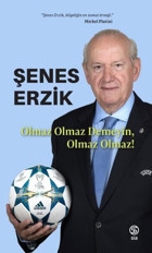 Olmaz Olmaz Demeyin Olmaz Olmaz! Şenes Erzik Sia