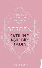 Bergen - Katiline Aşık Bir Kadın Yeşim Demir Destek Yayınları