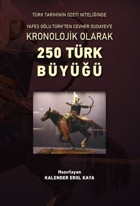 Kronolojik Olarak 250 Türk Büyüğü Kalender Erol Kaya Altınordu
