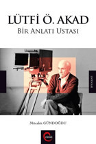 Lütfi Ö. Akad-Bir Anlatı Ustası Mücahit Gündoğdu Cümle
