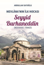 Mevlana'nın İlk Hocası: Seyyid Burhaneddin Abdullah Satoğlu Akçağ Yayınları