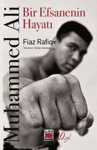 Muhammed Ali - Bir Efsanenin Hayatı Fiaz Rafiq Elips Kitapları