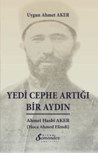 Yedi Cephe Artığı Bir Aydın: Ahmet Hasbi Aker Uygun Ahmet Aker Semenderkitap Yayınları