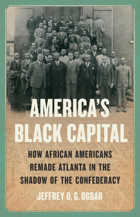 America'S Black Capitalhow African Americans Remade Atlanta In The Shadow Of The Confederacy Ogbar, Jeffrey O. G. Basic Books