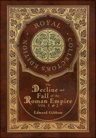 The Decline And Fall Of The Roman Empire Vol 1 & 2 (Royal Collector'S Edition) (Case Laminate Hardcover With Jacket) Gibbon, Edward Royal Classics