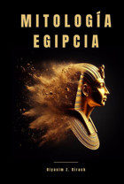Mitologa Egipciadescubre Los Misterios Del Antiguo Egipto, Mitos, Dioses, Leyendas Y Secretos Z. Dirack, Diyasim Independently Publıshed