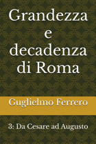 Grandezza E Decadenza Di Roma3Da Cesare Ad Augusto Ferrero, Guglielmo Independently Publıshed