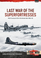 Last War Of The Superfortressesmig-15 Versus B-29 In The Korean War 1950-5352 (Asia@War) Krylov, Leonid Helion & Company
