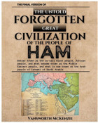 The Untold Forgotten Great Civilization Of The People Of Ham Mckenzie, Vansworth Imprint Productions Inc