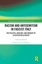 Racism And Antisemitism In Fascist Italythe Politics, Ideology, And Imagery Of La Difesa Della Razzathe Politics, Ideology, And Imagery Of Studies In The Modern History Of Italy) Cassata, Francesco Routledge
