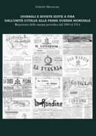 Giornali E Riviste Edite A Pisa Dall'Unit D'Italia Alla Prima Guerra Mondialerepertorio Della Stampa Periodica Dal 1860 Al 1914 Marciacane, Gabriele Independently Publıshed