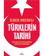 TürklerIn Tarihiorta Asyanın Bozkırlarından Avrupanın Kapılarına İlber Ortaylı Kronik Kitap