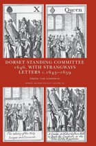 Minute Book Of The Dorset Standing Committee, March-April 1646With Select Letters And Papers From The Strangways Family, C.1643-1659 (, Band 23) Dorset Record Society