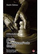 Ahilik Tarih Öncesinde Başlar - Kırkambar Ahilik Ansiklopedisi Sadık Göksu Uranus Yayınları