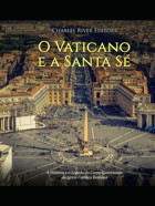 O Vaticano E A Santa Sa Histria E O Legado Do Corpo Governante Da Igreja Catlica Romana Charles River Editors Independently Publıshed