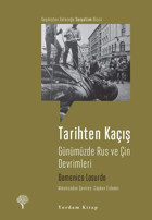 Tarihten Kaçış-Günümüzde Rus Ve ÇIn Devrimlerigünümüzde Rus Ve ÇIn Devrimleri Domenico Losurdo Yordam Kitap