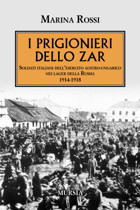 I Prigionieri Dello Zarsoldati İtaliani Dellesercito Austro-Ungarico Nei Lager Della Russia. 1914-1918 (Testimonianze Fra Cronaca E Storia. 1914-1918Prima Guerra Mondiale) Rossi, Marina Ugo Mursia Editore