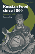 Russian Food Since 1800Empire At Table (Russian Shorts) Kelly, Catriona Bloomsbury Academic