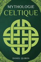 Mythologie Celtiqueune Introduction Aux Mythes Et Lgendes Celte Quiron, Daniel Independently Publıshed