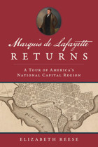 Marquis De Lafayette Returnsa Tour Of America'S National Capital Region (History & Guide) Reese, Elizabeth Hıstory Pr