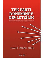 Tek Parti Döneminde Devletçiliktürkiye'De OtoritarizmIn Siyasal Ve Ekonomik Temelleri Hamit Emrah Beriş Tezkire