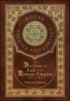 The Decline And Fall Of The Roman Empire Vol 5 & 6 (Royal Collector'S Edition) (Case Laminate Hardcover With Jacket) Gibbon, Edward Royal Classics