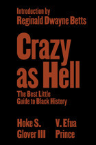 Crazy As Hellthe Best Little Guide To Black History Glover, Hoke S., Iıı W W Norton & Co Inc