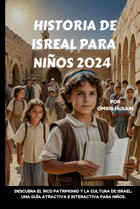 Hıstorıa De Isreal Para Nıos 2024Descubra El Rıco Patrımonıo Y La Cultura De Israeluna Gua Atractıva E Interactıva Para Nıos. Husaın, Omaır Independently Publıshed