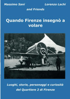 Quando Firenze İnsegn A Volareluoghi, Storie, Personaggi E Curiosit Del Quartiere 2 Di Firenze Lachi, Lorenzo Independently Publıshed