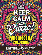 Parolacce Da Colorarekeep Calm Un Cazzo! 50 Parolacce E Insultı Da Colorare Con Mandala Antıstress| Lıbro Per Adultı Per Rılassarsı E Sfogare La Rabbıa Pastelli, Porca Independently Publıshed