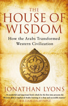 The House Of Wisdomhow The Arabs Transformed Western Civilization Lyons, Jonathan Bloomsbury Publishing
