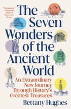 The Seven Wonders Of The Ancient Worldan Extraordinary New Journey Through History'S Greatest Treasures Hughes, Bettany Vintage