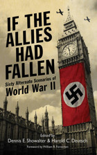 If The Allies Had Fallensixty Alternate Scenarios Of World War Iı Showalter, Dennis E Skyhorse Publishing