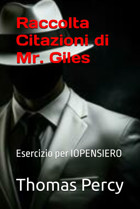 Raccolta Di Citazioni Di Mr. Gilesesercizio Per Iopensıero (Alchımıa Del Caos) Percy, Thomas Independently Publıshed