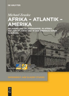 Afrika Atlantik Amerikasklaverei Und Sklavenhandel In Afrika, Auf Dem Atlantik Und In Den Amerikas Sowie In Europa (Dependency And Slavery Studies, 2) Zeuske, Michael De Gruyter