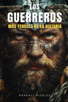 Los Guerreros Ms Feroces De La Hıstorıadescubre Ms De Medio Centenar De Los Ms Temidos Luchadores Histricos Como Los Espartanos, Samuris, Templarios, Mamelucos, Vikingos Pickles, Randall Independently Publıshed
