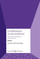 La Tolleranza In Et Moderna. Idee, Conflitti, Protagonisti (Secoli Xvı-Xvııı) (Studi Superiori) Felici, Lucia Carocci