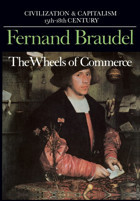 The Wheels Of Commerce (Civilization And Capitalism15Th-18Th Century -Volume 2) Braudel, Fernand University Of California Press