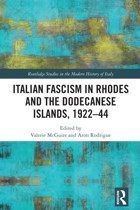 Italian Fascism In Rhodes And The Dodecanese Islands, 192244 ( Studies In The Modern History Of Italy) Routledge