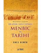 Kaynaklar Işığında Bir Misak-I Milli Toprağımenbic Ve Tarihi Enes Demir İdeal Kültür Yayıncılık
