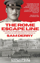 The Rome Escape Linethe Story Of The British Organization In Rome Assisting Escaped Prisoners-Of-War In 1943-44 Derry, Sam Ironmonger Publishing