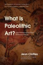 What Is Paleolithic Art?Cave Paintings And The Dawn Of Human Creativity Clottes, Jean University Of Chicago Press