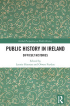 Public History In Irelanddifficult Histories (Global Perspectives On Public History) Routledge