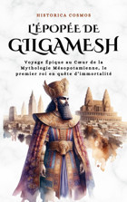 Lpope De Gilgameshvoyage Pique Au Cur De La Mythologie Msopotamienne, Le Premier Roi En Qute Di̇mmortalitvoyage Pique Au Coeur De La Roi En Qute D'İmmortalit (Historica Cosmos) Cosmos, Historica Independently Publıshed