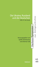 Die Ukraine, Russland Und Die Deutschen1990/91 Bis Heute (Dachauer Symposien Zur Zeitgeschichte)21 WallsteIn Verlag
