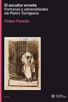 El Escultor Errantefortunas Y Adversidades De Pietro Torrigiano (Artes) Pereda, Felipe Edıcıones Complutense