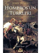 Homeros'Un Türkleriklasik Eserler Doğu'Nun Algılanmasını Nasıl Biçimlendirdi?Klasik Eserler Doğu'Nun Algılanmasını Nasıl Biçimlendirdi? Jerry Toner Tarih Ve Kuram Yayınevi