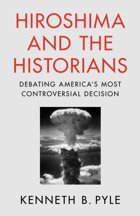 Hiroshima And The Historiansdebating America'S Most Controversial Decision Pyle, Kenneth B. Cambridge University Press, Uk